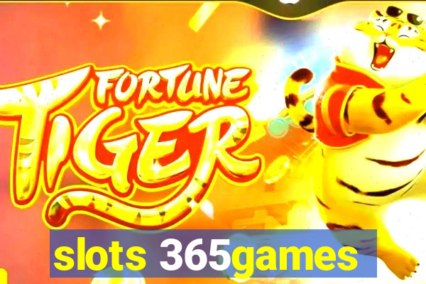 slots 365games